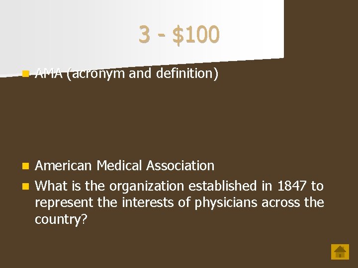 3 - $100 n AMA (acronym and definition) American Medical Association n What is