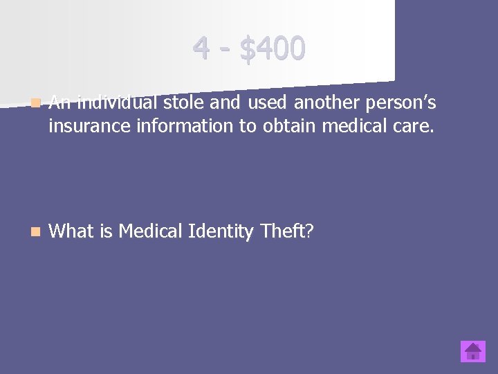 4 - $400 n An individual stole and used another person’s insurance information to