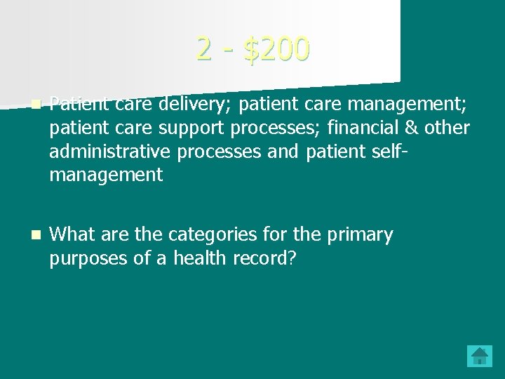 2 - $200 n Patient care delivery; patient care management; patient care support processes;