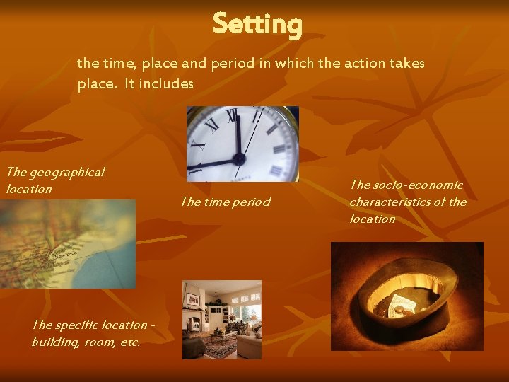 Setting Terms Elements of Fiction Setting Character Plot Point of