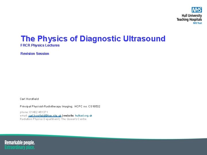 The Physics of Diagnostic Ultrasound FRCR Physics Lectures Revision Session Carl Horsfield Principal Physicist-Radiotherapy