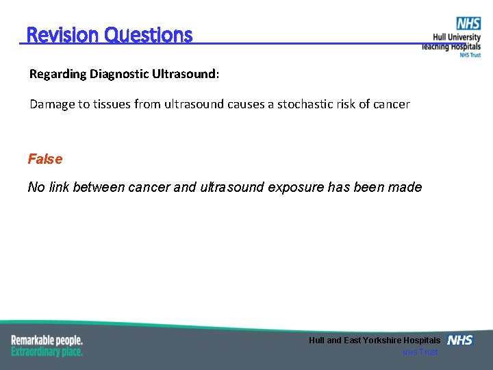 Revision Questions Regarding Diagnostic Ultrasound: Damage to tissues from ultrasound causes a stochastic risk
