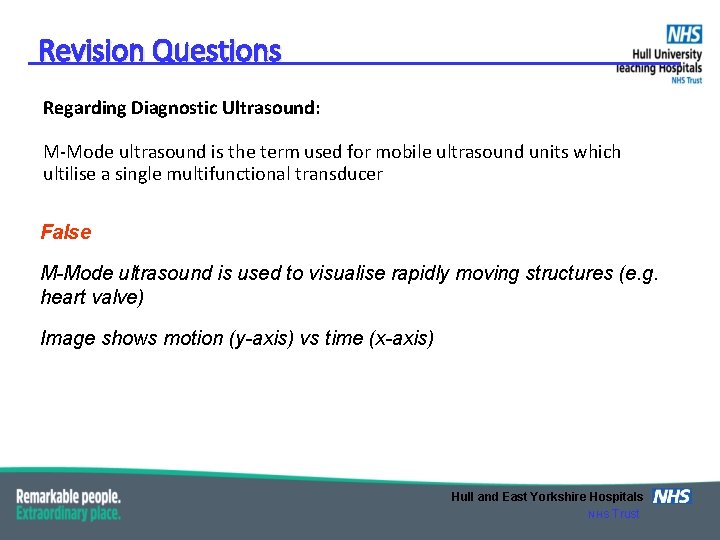 Revision Questions Regarding Diagnostic Ultrasound: M-Mode ultrasound is the term used for mobile ultrasound