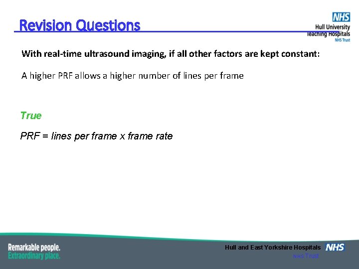 Revision Questions With real-time ultrasound imaging, if all other factors are kept constant: A