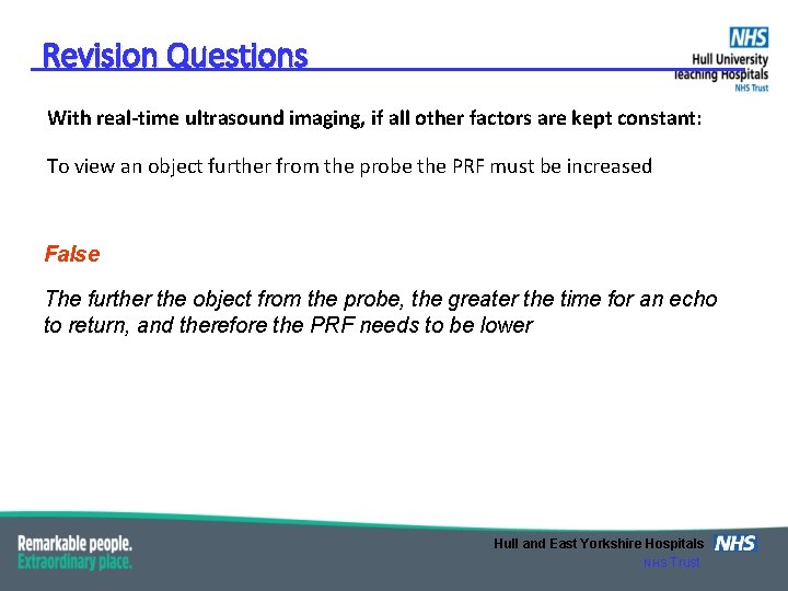 Revision Questions With real-time ultrasound imaging, if all other factors are kept constant: To