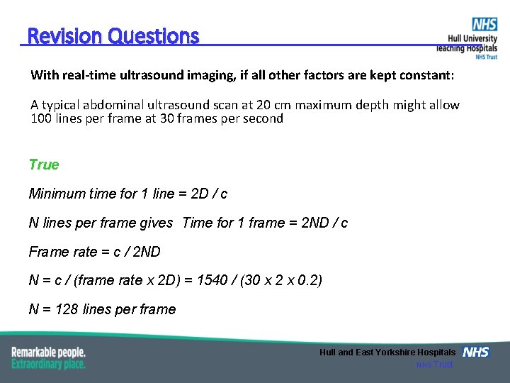 Revision Questions With real-time ultrasound imaging, if all other factors are kept constant: A