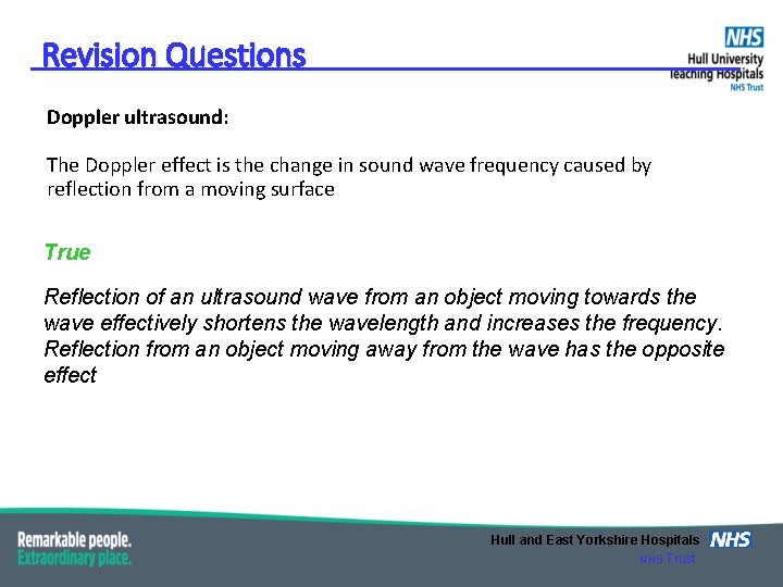 Revision Questions Doppler ultrasound: The Doppler effect is the change in sound wave frequency