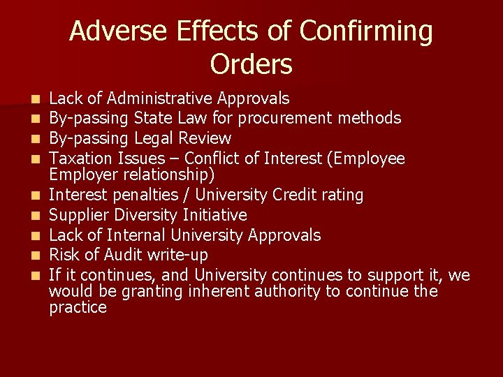 Adverse Effects of Confirming Orders n n n n n Lack of Administrative Approvals