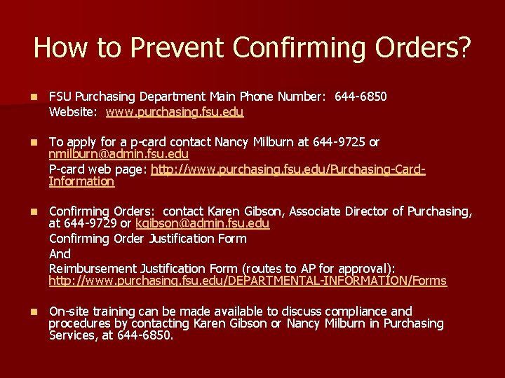 How to Prevent Confirming Orders? n FSU Purchasing Department Main Phone Number: 644 -6850
