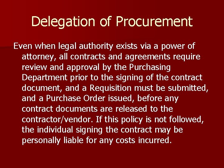 Delegation of Procurement Even when legal authority exists via a power of attorney, all