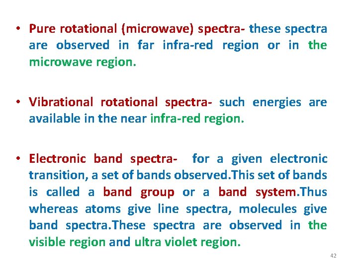  • Pure rotational (microwave) spectra these spectra are observed in far infra red