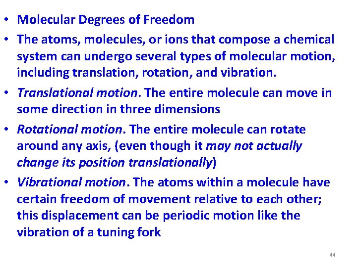  • Molecular Degrees of Freedom • The atoms, molecules, or ions that compose