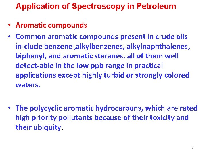 Application of Spectroscopy in Petroleum • Aromatic compounds • Common aromatic compounds present in