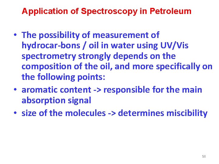 Application of Spectroscopy in Petroleum • The possibility of measurement of hydrocar bons /