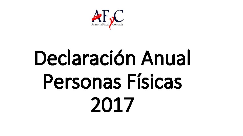 Declaración Anual Personas Físicas 2017 