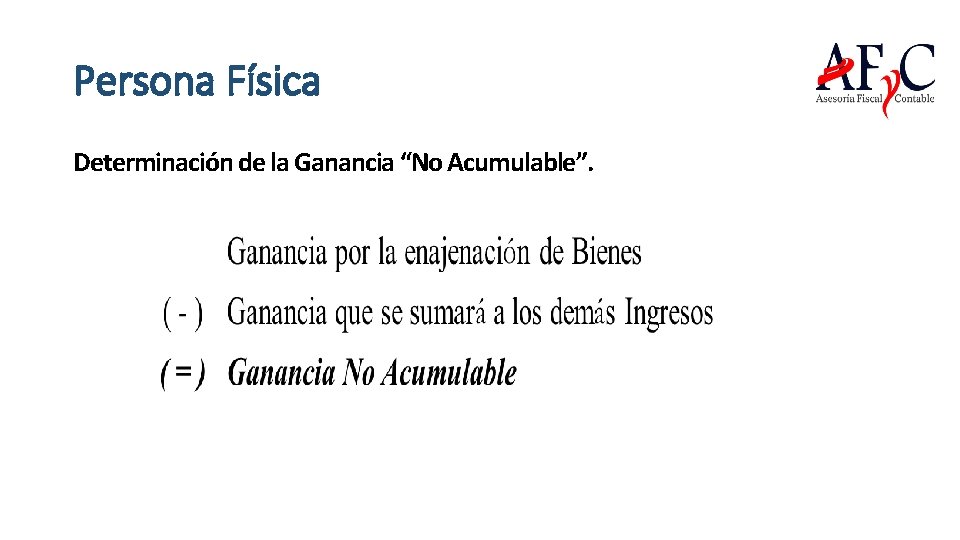 Persona Física Determinación de la Ganancia “No Acumulable”. 