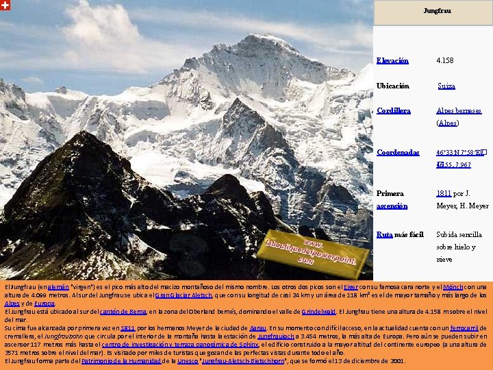 Jungfrau Elevación 4. 158 Ubicación Suiza Cordillera Alpes berneses (Alpes) Coordenadas 46° 33′N 7°