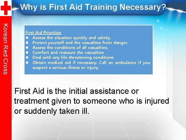 Why is First Aid Training Necessary? Korean Red Cross First Aid Priorities Assess the