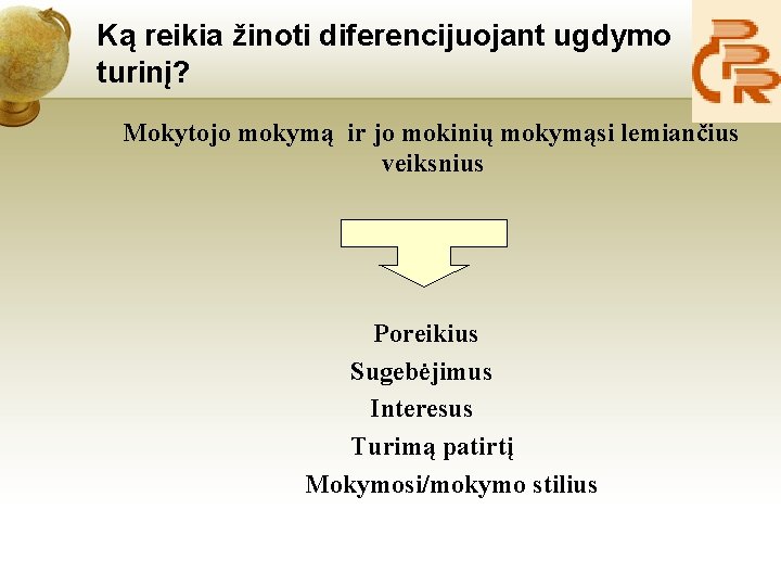 Ką reikia žinoti diferencijuojant ugdymo turinį? Mokytojo mokymą ir jo mokinių mokymąsi lemiančius veiksnius