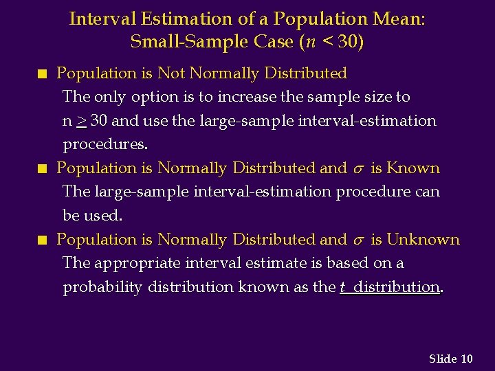 Interval Estimation of a Population Mean: Small-Sample Case (n < 30) n n n