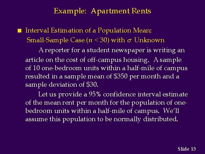 Example: Apartment Rents n Interval Estimation of a Population Mean: Small-Sample Case (n <