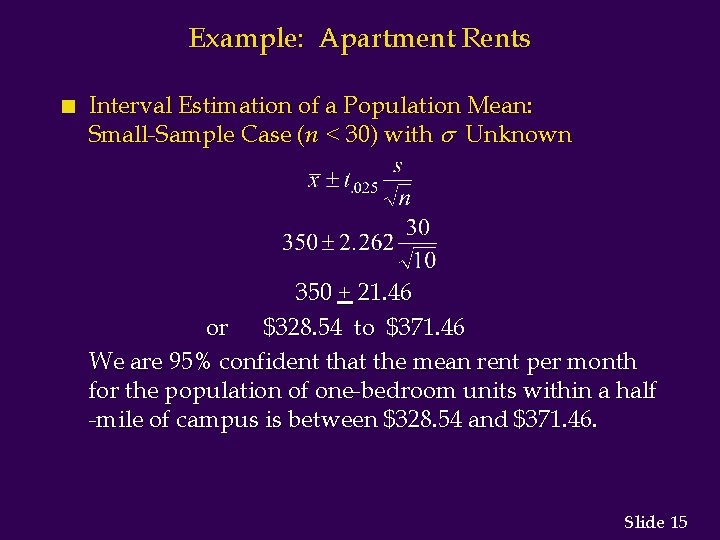 Example: Apartment Rents n Interval Estimation of a Population Mean: Small-Sample Case (n <