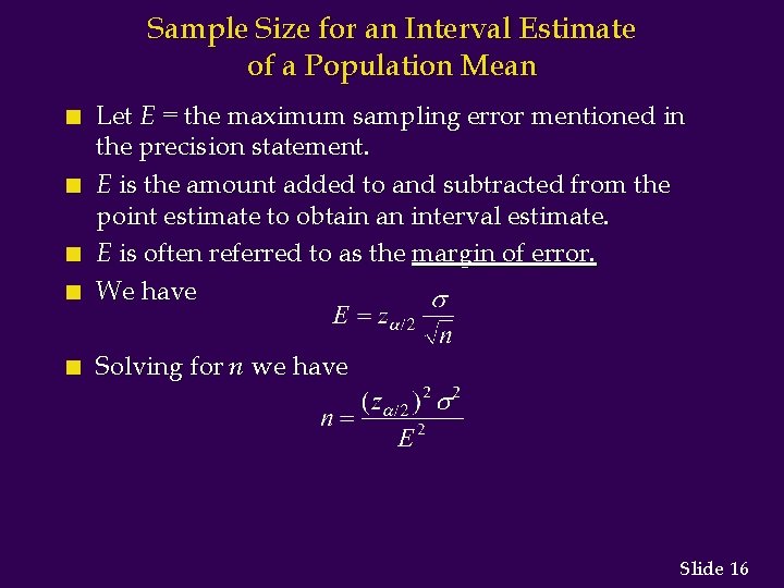 Sample Size for an Interval Estimate of a Population Mean n Let E =