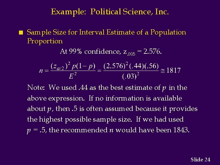 Example: Political Science, Inc. n Sample Size for Interval Estimate of a Population Proportion