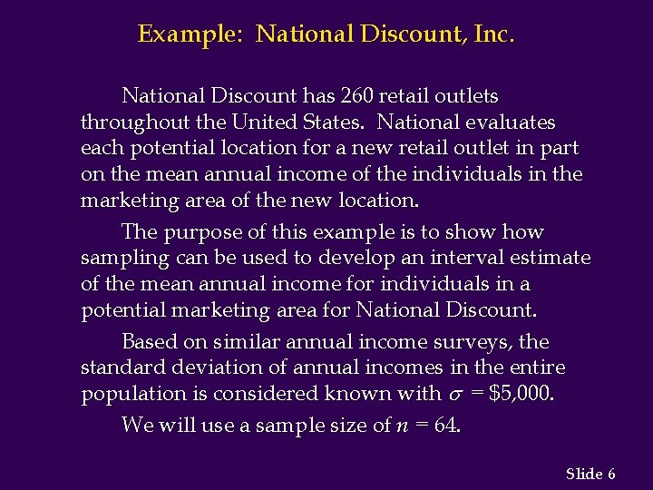 Example: National Discount, Inc. National Discount has 260 retail outlets throughout the United States.