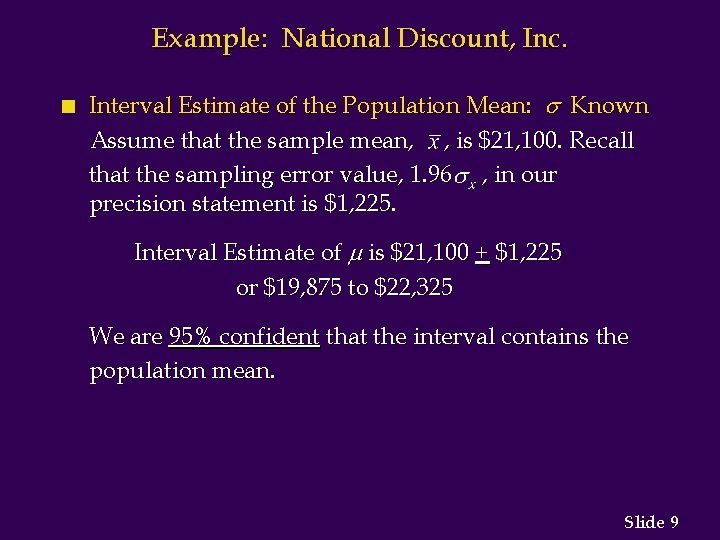 Example: National Discount, Inc. n Interval Estimate of the Population Mean: Known Assume that