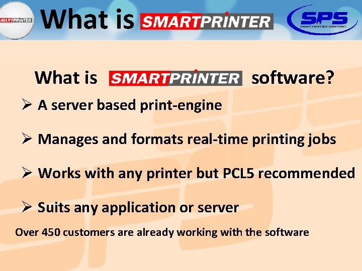 What is software? Ø A server based print-engine Ø Manages and formats real-time printing