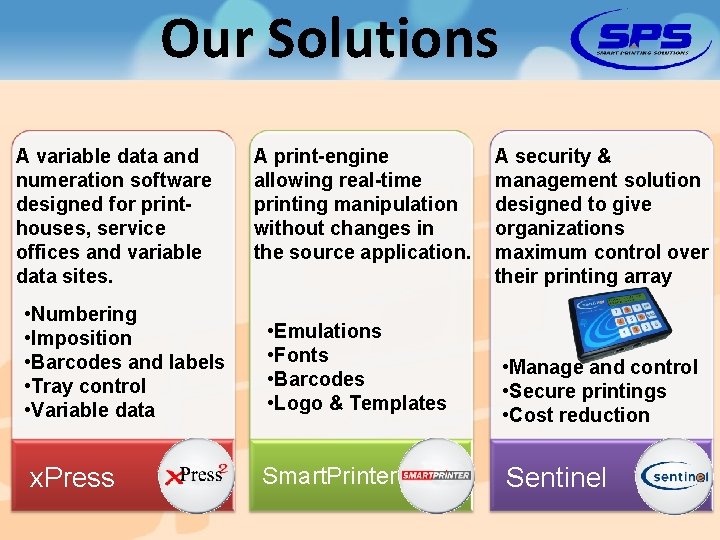 Our Solutions A variable data and numeration software designed for printhouses, service offices and