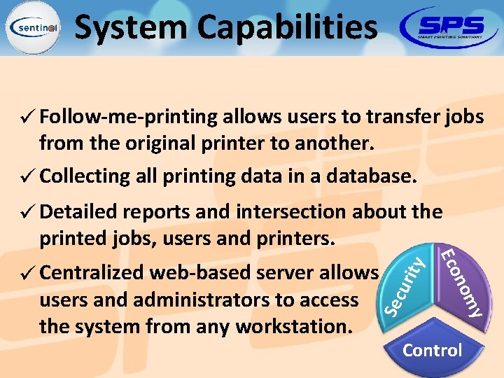 System Capabilities ü Follow-me-printing allows users to transfer jobs from the original printer to