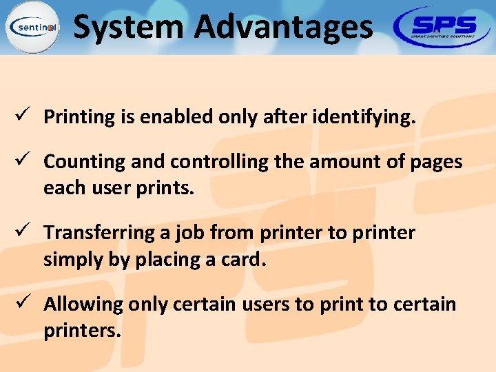 System Advantages ü Printing is enabled only after identifying. ü Counting and controlling the