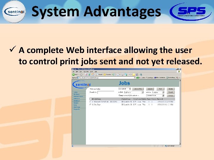 System Advantages ü A complete Web interface allowing the user to control print jobs