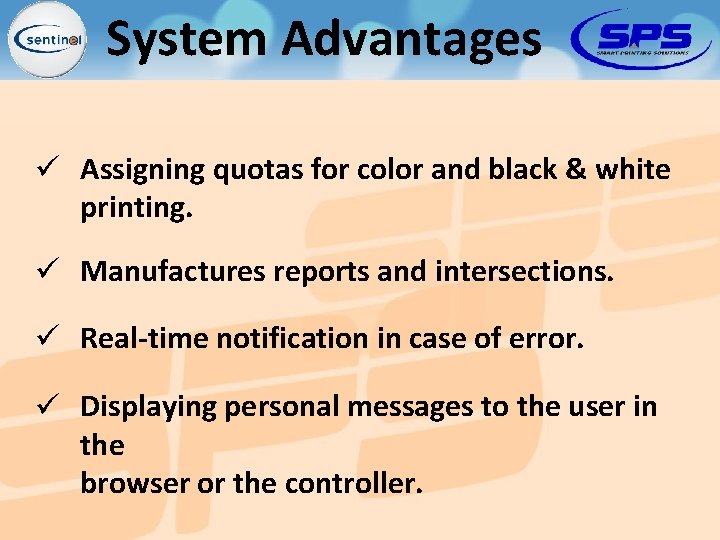 System Advantages ü Assigning quotas for color and black & white printing. ü Manufactures