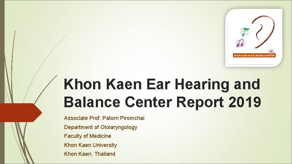 Khon Kaen Ear Hearing and Balance Center Report 2019 Associate Prof. Patorn Piromchai Department