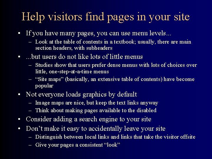 Help visitors find pages in your site • If you have many pages, you