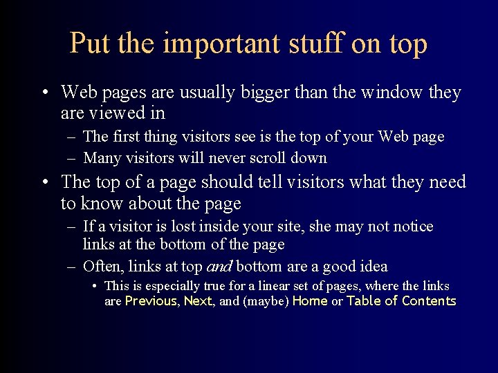 Put the important stuff on top • Web pages are usually bigger than the