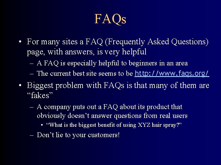 FAQs • For many sites a FAQ (Frequently Asked Questions) page, with answers, is