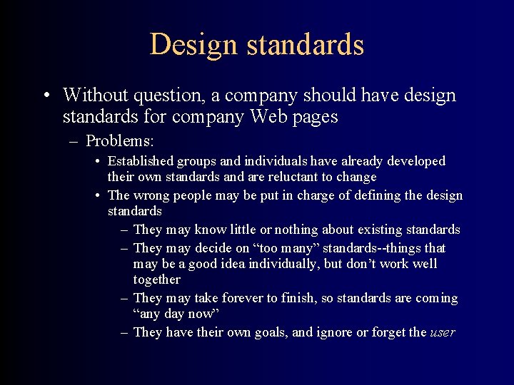 Design standards • Without question, a company should have design standards for company Web