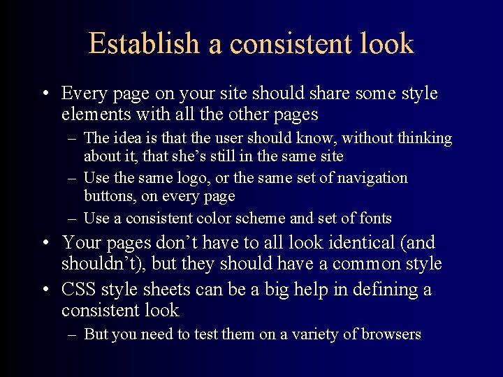 Establish a consistent look • Every page on your site should share some style