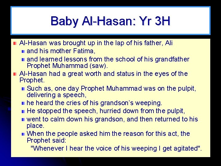 Baby Al-Hasan: Yr 3 H Al-Hasan was brought up in the lap of his