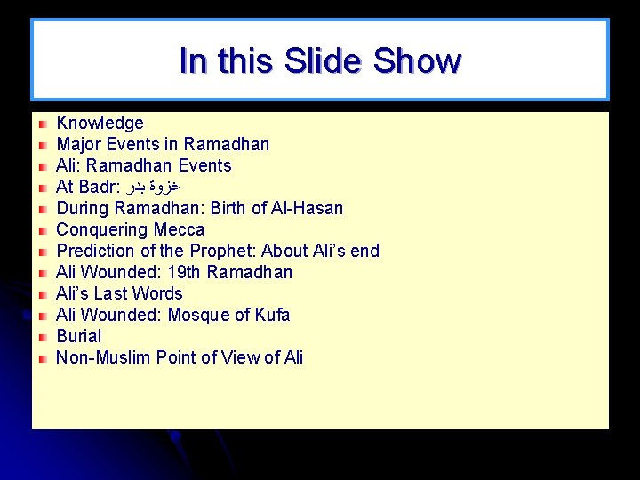 In this Slide Show Knowledge Major Events in Ramadhan Ali: Ramadhan Events At Badr:
