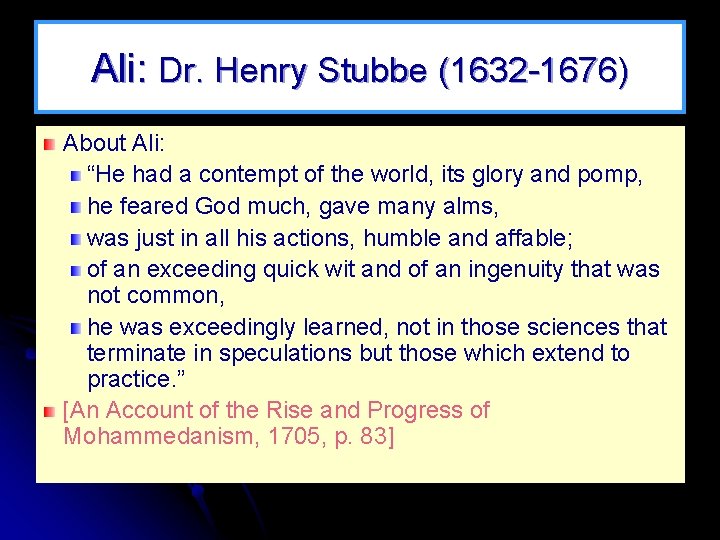 Ali: Dr. Henry Stubbe (1632 -1676) About Ali: “He had a contempt of the