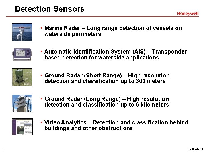 Detection Sensors • Marine Radar – Long range detection of vessels on waterside perimeters