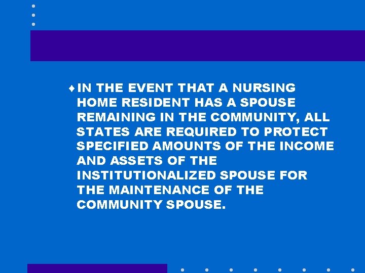 ¨IN THE EVENT THAT A NURSING HOME RESIDENT HAS A SPOUSE REMAINING IN THE