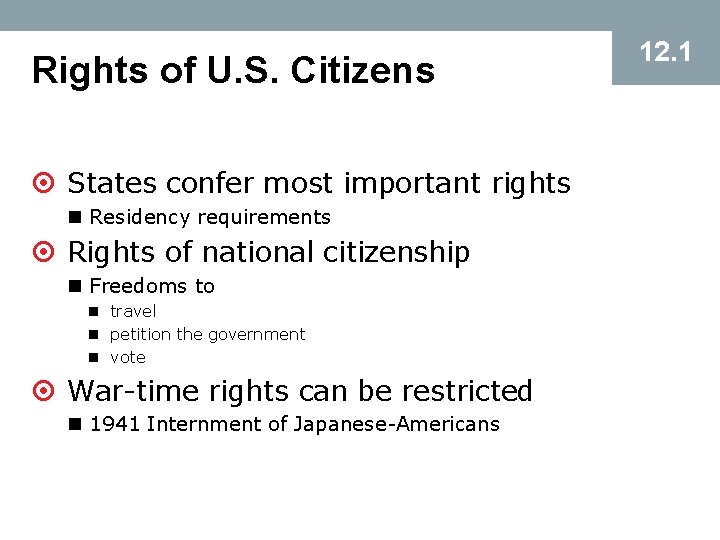 Rights of U. S. Citizens ¤ States confer most important rights n Residency requirements