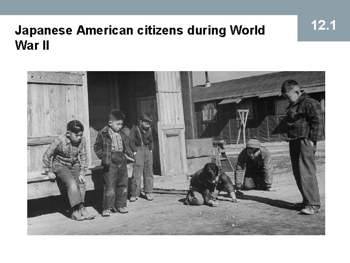 Japanese American citizens during World War II 12. 1 