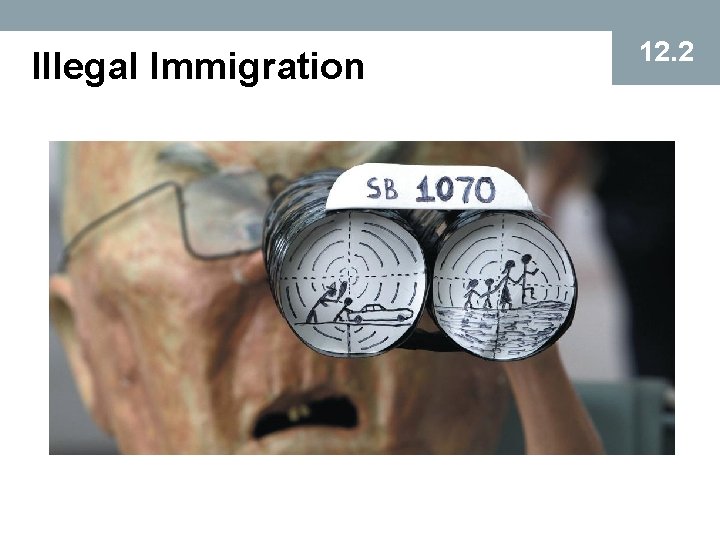 Illegal Immigration 12. 2 